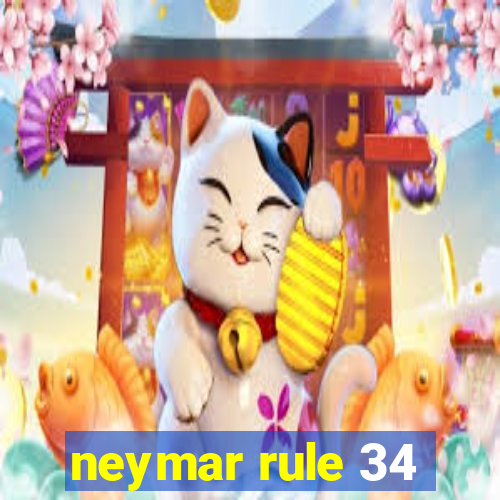 neymar rule 34